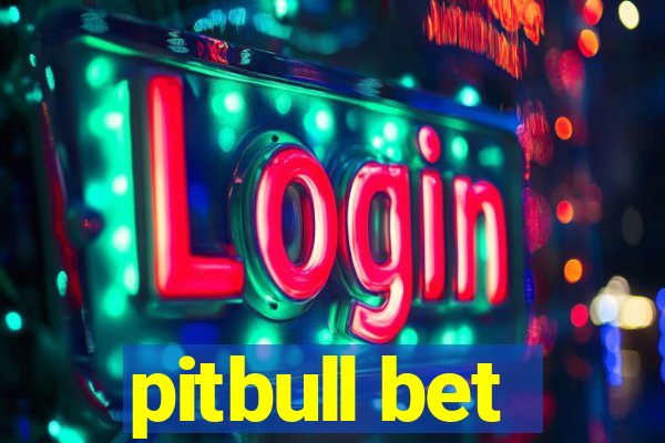 pitbull bet